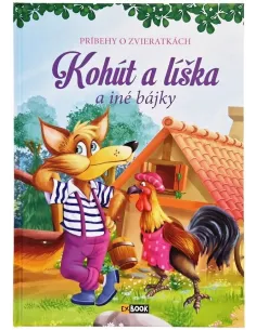 Príbehy o zvieratkách Kohút a líška a iné bájky